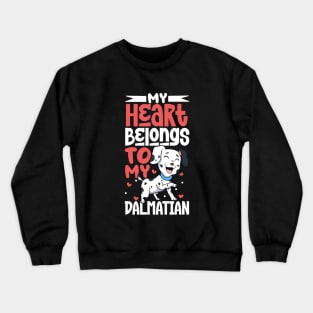 My heart belongs to my Dalmatian Crewneck Sweatshirt